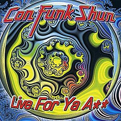 Con Funk Shun - Live for Ya Ass album