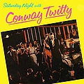 Conway Twitty - Saturday Night With Conway Twitty альбом