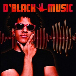 D&#039;Black - D&#039;Black Music album