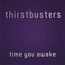 Thirstbusters - Time You Awake альбом