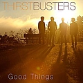 Thirstbusters - Good Things альбом