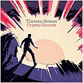 Thirteen Senses - Crystal Sounds album
