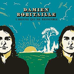 Damien Robitaille - L&#039;homme qui me ressemble album