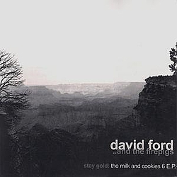 David Ford - Stay Gold: The Milk and Cookies 6 E.P. альбом