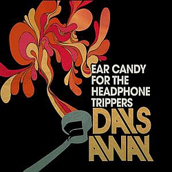 Days Away - Ear Candy for the Headphone Trippers альбом