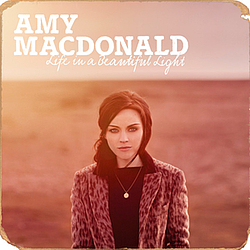 Amy Macdonald - Life In A Beautiful Light альбом