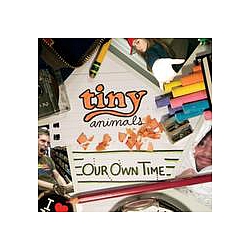 Tiny Animals - Our Own Time (Exclusive Bonus Version) album