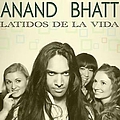 Anand Bhatt - Latidos de La Vida album