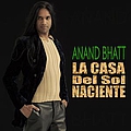 Anand Bhatt - La Casa del Sol Naciente album