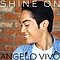Angelo Vivo - Shine On альбом