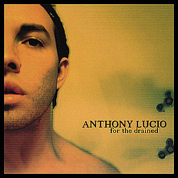 Anthony Lucio - For the Drained album