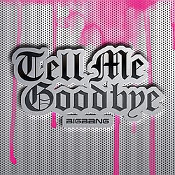 Bigbang - Tell Me Goodbye album