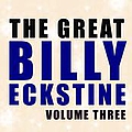 Billy Eckstine - The Great Billy Eckstine Vol 3 альбом