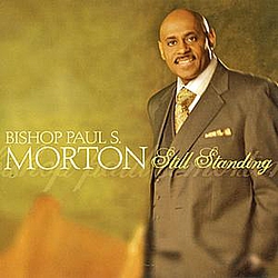 Bishop Paul S. Morton - Still Standing album