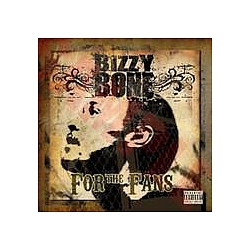 Bizzy Bone - for the fans альбом