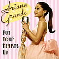 Ariana Grande - Put Your Hearts Up album