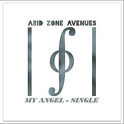 Arid Zone Avenues - My Angel альбом