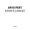 Arvo Part - Adam&#039;s Lament album
