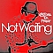 A.Tone Da Priest - Not Waiting альбом