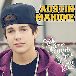 Austin Mahone - Say You&#039;re Just A Friend альбом