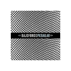 Bajofondo - Pa&#039; Bailar album