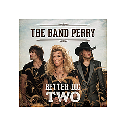 The Band Perry - Better Dig Two album