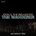 Dion And The Belmonts - The Wanderer - 50 Great Hits album