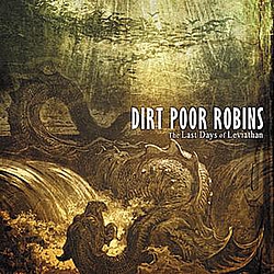Dirt Poor Robins - The Last Days of Leviathan альбом