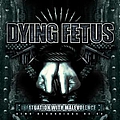 Dying Fetus - Infatuation With Malevolence (Reissue) album