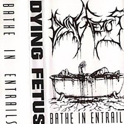 Dying Fetus - Bathe In Entrails альбом