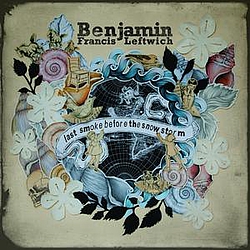 Benjamin Francis Leftwich - Last Smoke Before The Snowstorm album