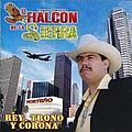 El Halcon De La Sierra - Rey, Trono Y Corona альбом