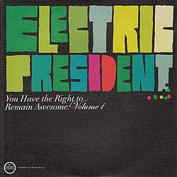 Electric President - You Have the Right to Remain Awesome, Volume 1 альбом