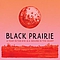Black Prairie - A Tear In The Eye Is A Wound In The Heart album