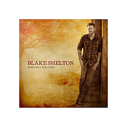 Blake Shelton - Based on a True Story … album