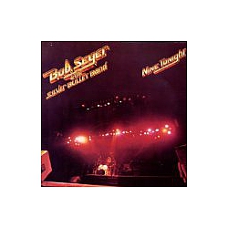 Bob Seger &amp; The Silver Bullet Band - Nine Tonight альбом