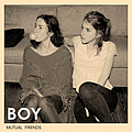 Boy - Mutual Friends альбом