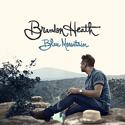 Brandon Heath - Blue Mountain альбом