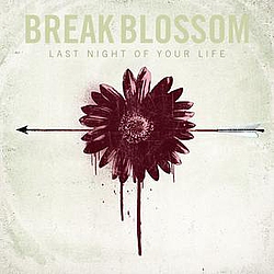 Break Blossom - Last Night of Your Life album