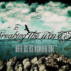 Breaking The Waves - Hate us as number one album