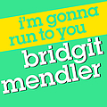 Bridgit Mendler - I&#039;m Gonna Run To You album