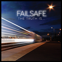 Failsafe - The Truth Is... album