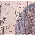 Fields - 7 from the Village album