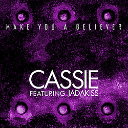 Cassie - Make You A Believer альбом