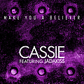 Cassie - Make You A Believer album