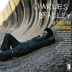 Charles Bradley - No Time For Dreaming album