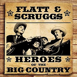 Flatt And Scruggs - Heroes of the Big Country - Flatt and Scruggs альбом