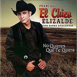 Francisco El Chico Elizalde - No Quieren Que Te Quiera альбом