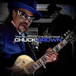 Chuck Brown - We&#039;re About the Business альбом