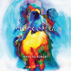 Clock Opera - Ways To Forget альбом